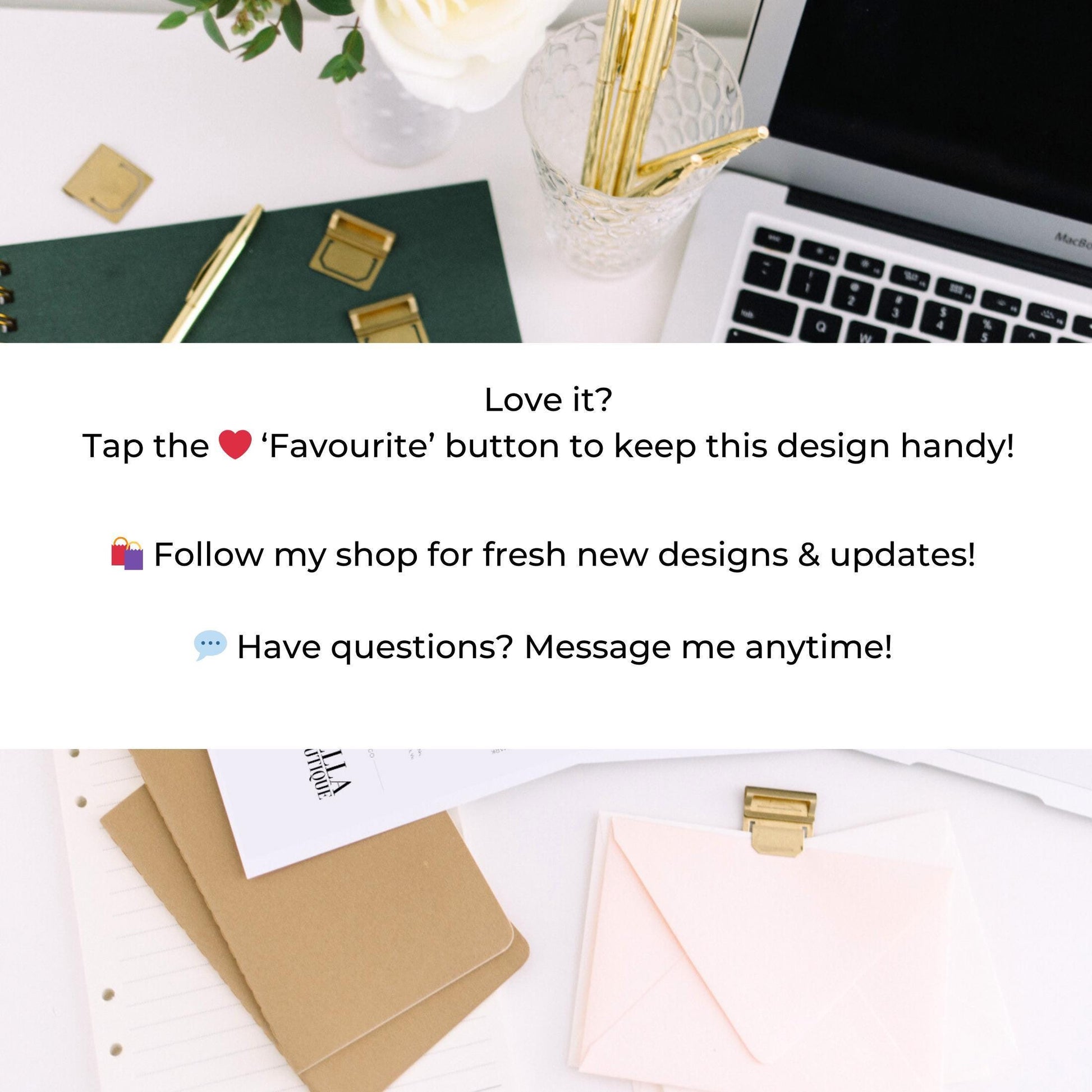 a desk with various office supplies, including a laptop, pens, and a vase with flowers. There is also a note on the desk that reads &quot;Love it? Tap the &#39;Favourite&#39; button to keep this design handy!&quot; The note encourages users to follow the shop for fresh new designs and updates, and to ask questions.